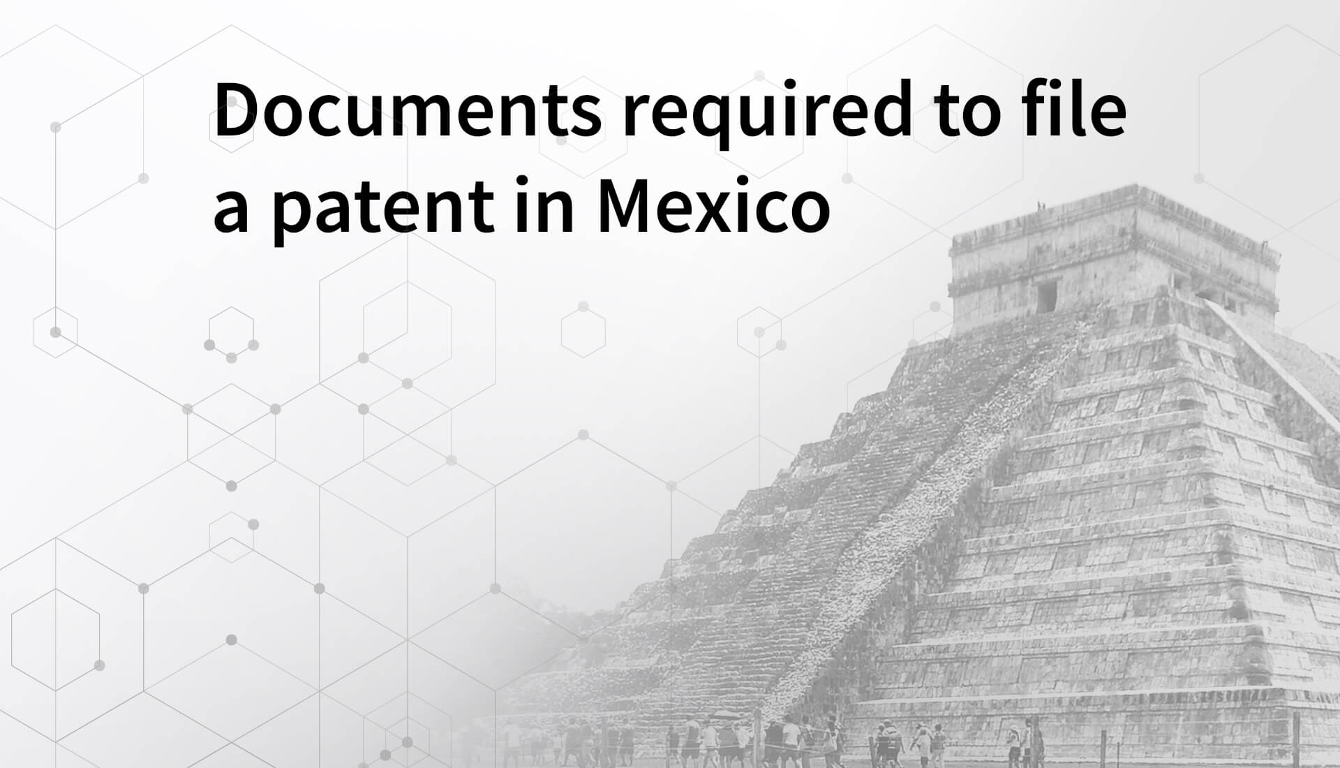 Documents required to file patent Mexico